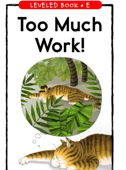 《Too Much Work》RAZ分级英文绘本pdf资源免费下载