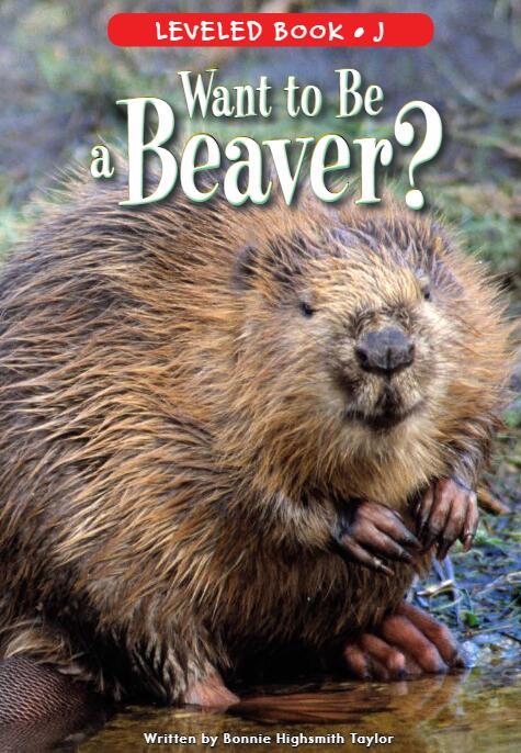 《Want to Be a Beaver》RAZ分级绘本pdf资源免费下载