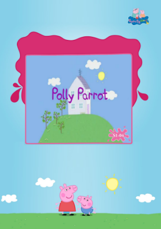 小猪佩奇英文版第三集Polly Parrot视频+音频+绘本PDF资源免费下载