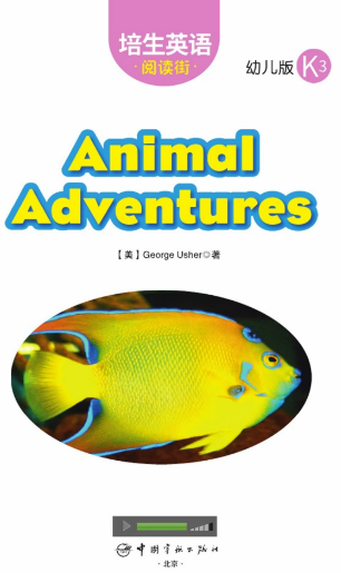 培生英语阅读街幼儿版k3 Animal Adventures绘本MP3+PDF资源免费下载