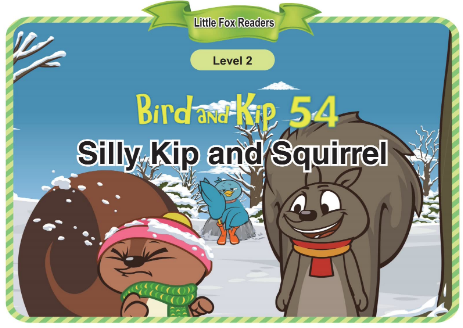 Bird and Kip 54 Silly Kip and Squirrel音频+视频+电子书百度云免费下载