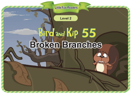 Bird and Kip 55 Broken Branches音频+视频+电子书百度云免费下载