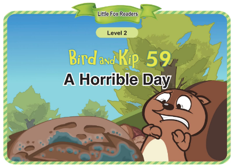 Bird and Kip 59 A Horrible Day音频+视频+电子书百度云免费下载