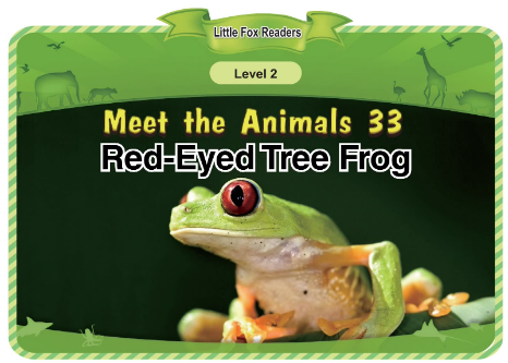 Meet the Animals 33 Red-Eyed Tree Frog音频+视频+电子书百度云免费下载