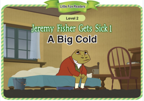 Jeremy Fisher Gets Sick 1 A Big Cold音频+视频+电子书百度云免费下载