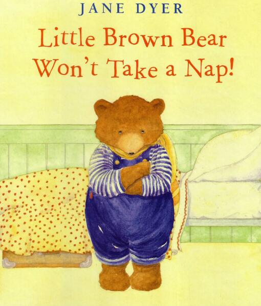 Little Brown Bear Won't Take A Nap绘本翻译及电子版下载