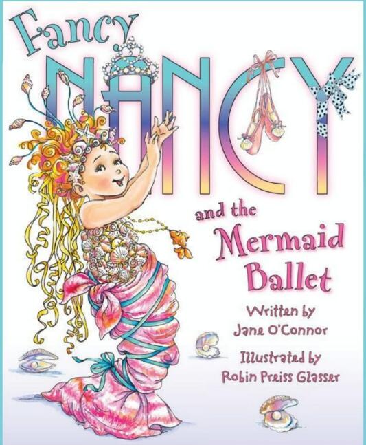 Fancy Nancy and the Mermaid Ballet英文绘本pdf电子版下载